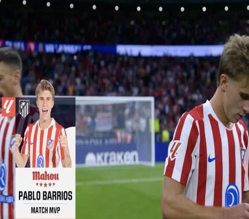 首開記錄，巴里奧斯當(dāng)選馬競vs黃潛西甲官方全場最佳球員